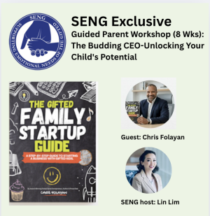 SENG Exclusive - Guided Parent Workshop (8 Wk): The Budding CEO-Unlocking Your Child's Potential (1/15-3/5/26) * $299 for SENG Members